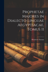 Prophetae Majores in Dialecto Linguae Aegyptiacae, Tomus II