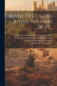 Revue Des Études Juives, Volumes 28-29...