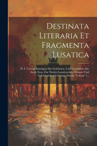 Destinata Literaria Et Fragmenta Lusatica