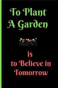 To Plant a Garden Is to Believe in Tomorrow