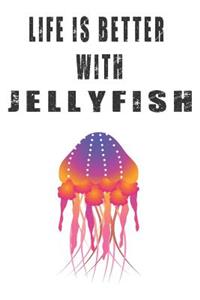 Life Is Better With Jellyfish