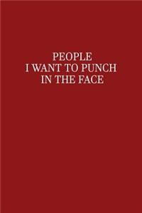 People I Want To Punch In The Face
