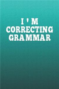 I'm Correcting Grammar