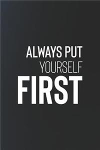 Always Put Yourself First