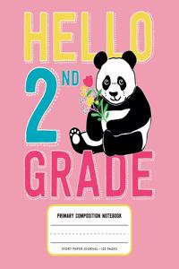 Hello 2nd Grade, Primary Composition Notebook Story Paper Journal 120 Pages