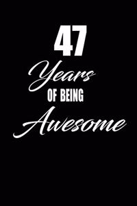 47 years of being awesome