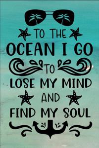 To the Ocean I Go to Lose My Mind and Find My Soul