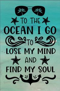 To the Ocean I Go to Lose My Mind and Find My Soul