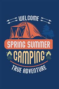Welcome Spring Summer Camping True Adventure
