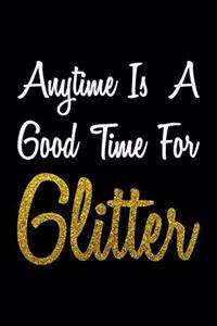 Anytime Is A Good Time For Glitter