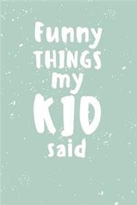 Funny things my kid said