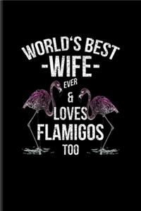 World's Best Wife Ever & Loves Flamingos Too