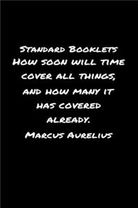 Standard Booklets How Soon Will Time Cover All Things and How Many It Has Covered Already Marcus Aurelius