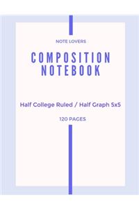 Composition Notebook - Half College Ruled / Half Graph 5x5