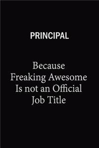 Principal Because Freaking Awesome Is Not An Official Job Title