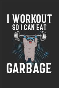 I Workout so I can Eat Garbage