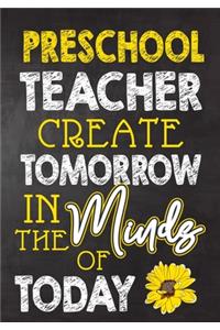 Preschool Teacher Create Tomorrow in The Minds Of Today