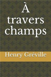 A Travers Champs