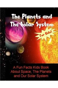 The Planets and The Solar System