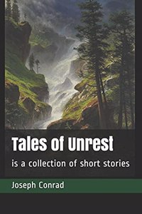 Tales of Unrest: is a collection of short stories