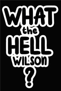 What the Hell Wilson?