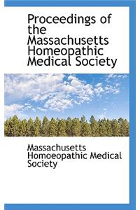 Proceedings of the Massachusetts Homeopathic Medical Society