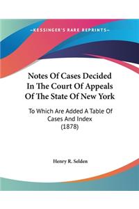 Notes Of Cases Decided In The Court Of Appeals Of The State Of New York