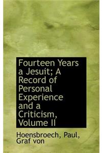 Fourteen Years a Jesuit; A Record of Personal Experience and a Criticism, Volume II