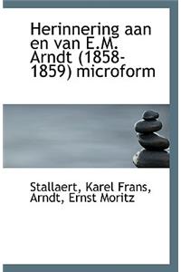Herinnering Aan En Van E.M. Arndt (1858-1859) Microform