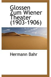Glossen Zum Wiener Theater (1903-1906)