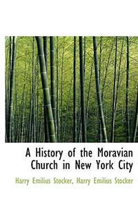 A History of the Moravian Church in New York City