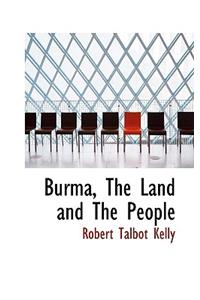 Burma, the Land and the People