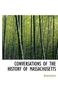 Conversations of the History of Massachusetts