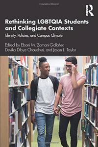 Rethinking LGBTQIA Students and Collegiate Contexts