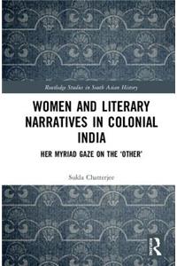 Women and Literary Narratives in Colonial India