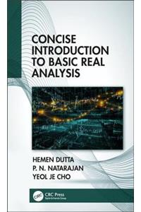 CONCISE INTRODUCTION TO BASIC REAL ANALYSIS, 1ST EDITION