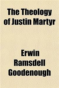 The Theology of Justin Martyr