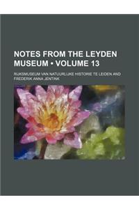 Notes from the Leyden Museum (Volume 13)