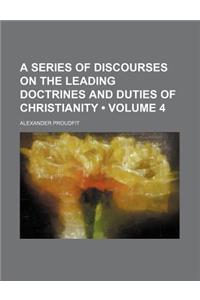 A Series of Discourses on the Leading Doctrines and Duties of Christianity (Volume 4)