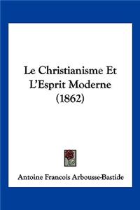 Le Christianisme Et L'Esprit Moderne (1862)