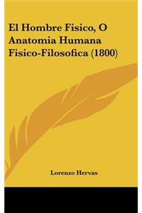 El Hombre Fisico, O Anatomia Humana Fisico-Filosofica (1800)