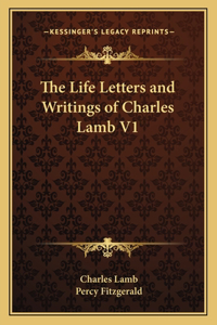 Life Letters and Writings of Charles Lamb V1