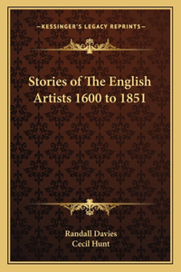 Stories of The English Artists 1600 to 1851