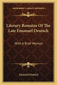 Literary Remains Of The Late Emanuel Deutsch