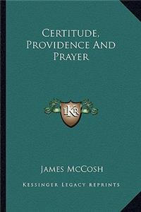 Certitude, Providence and Prayer