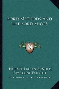 Ford Methods and the Ford Shops