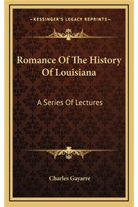 Romance Of The History Of Louisiana