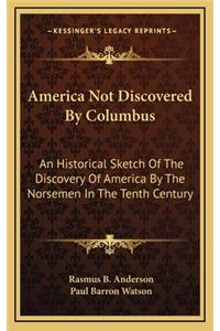 America Not Discovered by Columbus