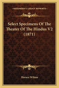 Select Specimens Of The Theater Of The Hindus V2 (1871)