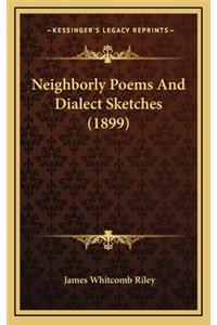Neighborly Poems and Dialect Sketches (1899)